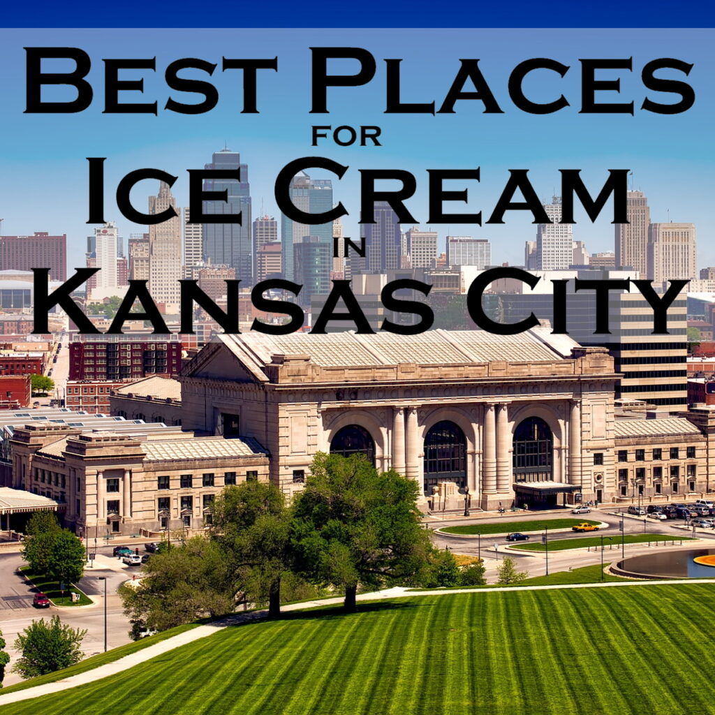 6 Best Places for Ice Cream in Kansas City Missouri Serving Ice Cream