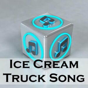 Ice Cream Truck Song