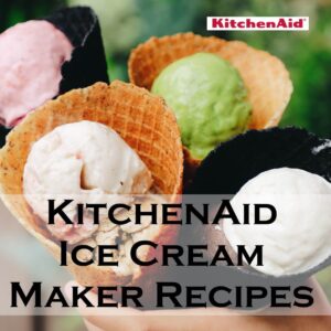 KitchenAid Ice Cream Maker Recipes
