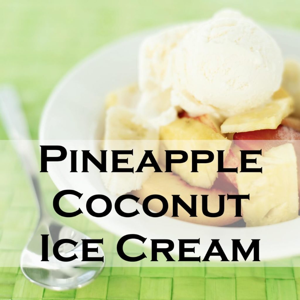 Pineapple Coconut Ice Cream Recipe Serving Ice Cream