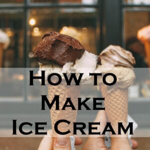 How To Make Ice Cream