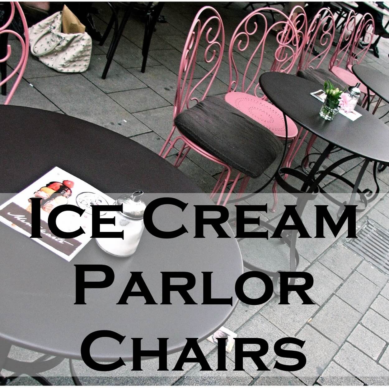 Ice Cream Parlor Chairs Setting the Mood Serving Ice Cream